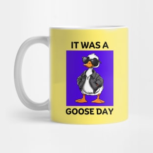 It Was A Goose Day | Goose Pun Mug